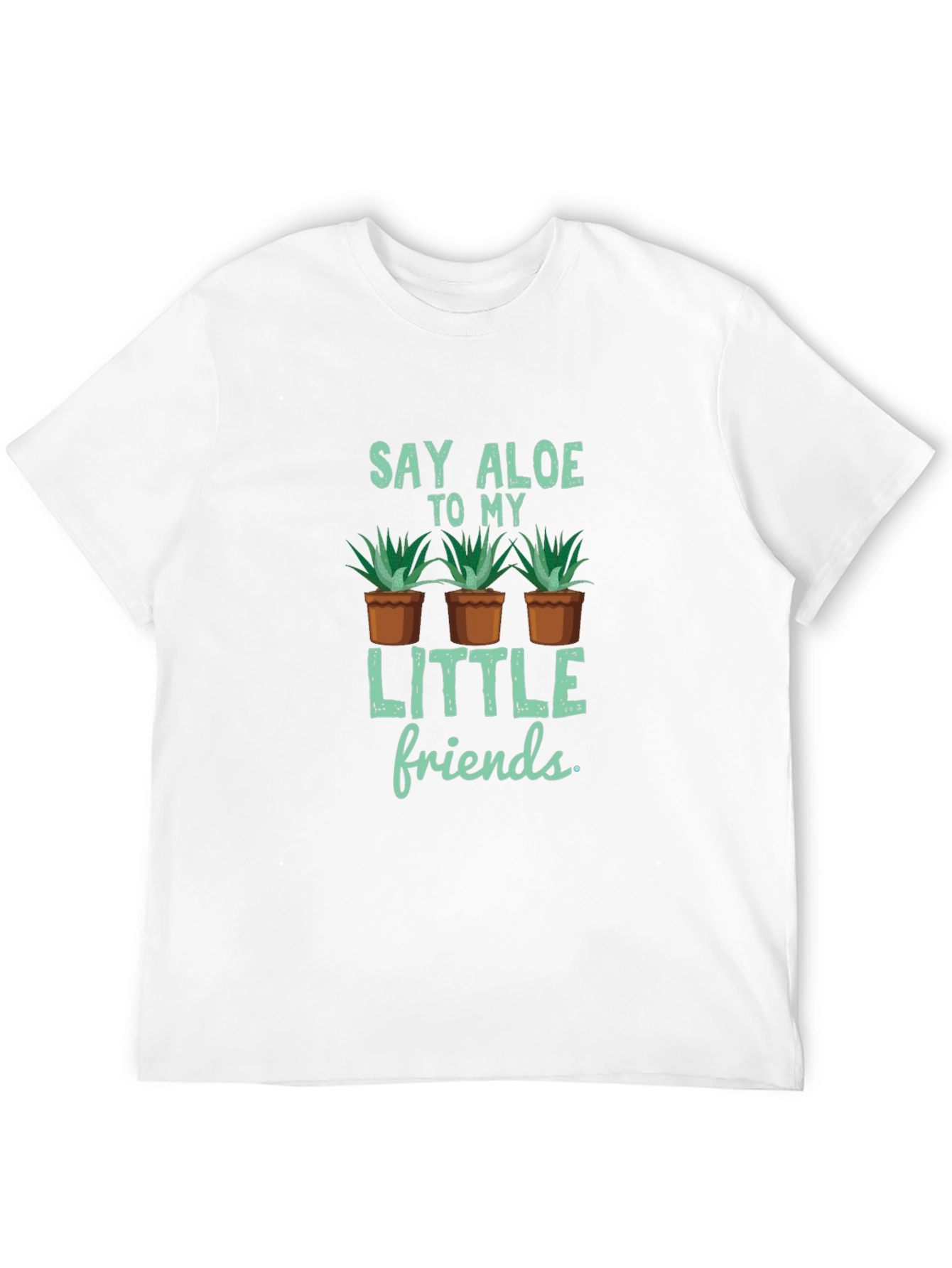 Say Aloe to My Little Friends T-Shirt