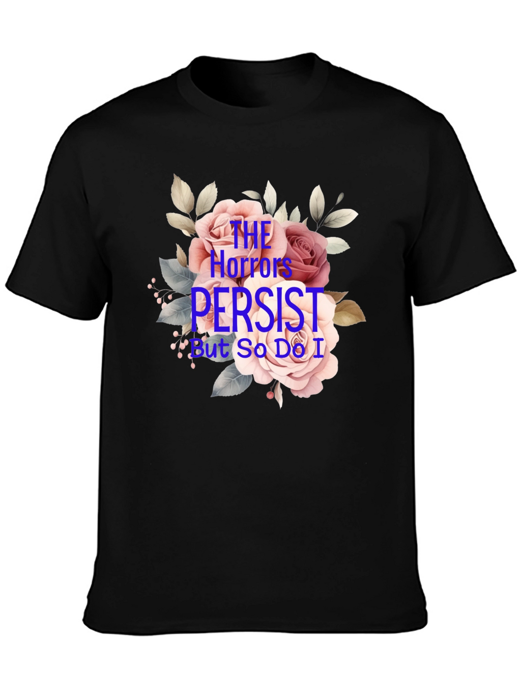 The Horrors Persist Graphic T-Shirt
