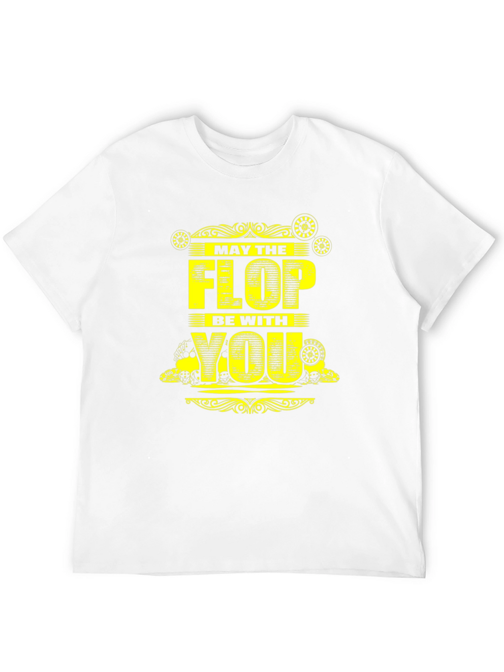 May the Flop Be With You T-Shirt