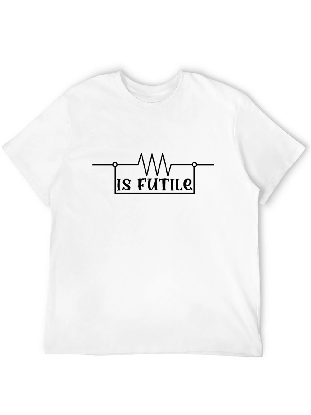Resistance Is Futile Funny T-Shirt