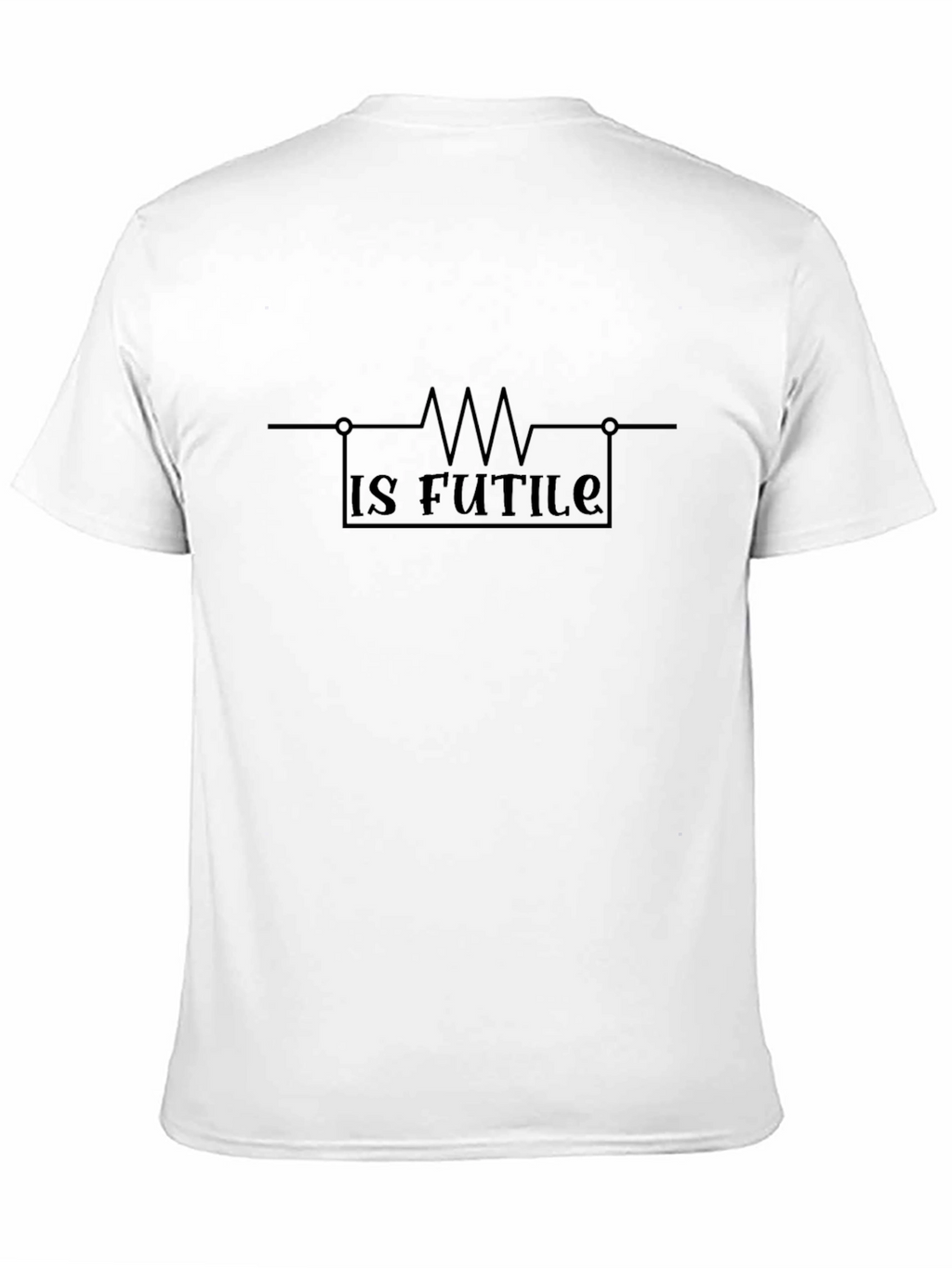 Resistance Is Futile Funny T-Shirt