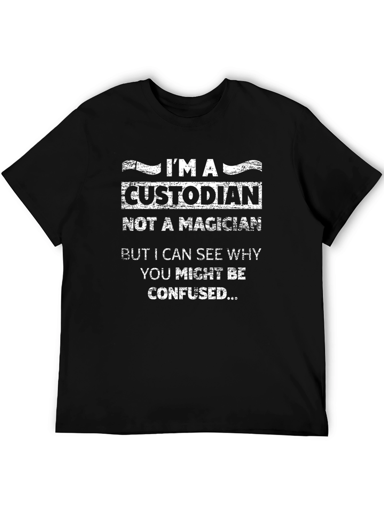 Custodian Humor Graphic T-Shirt