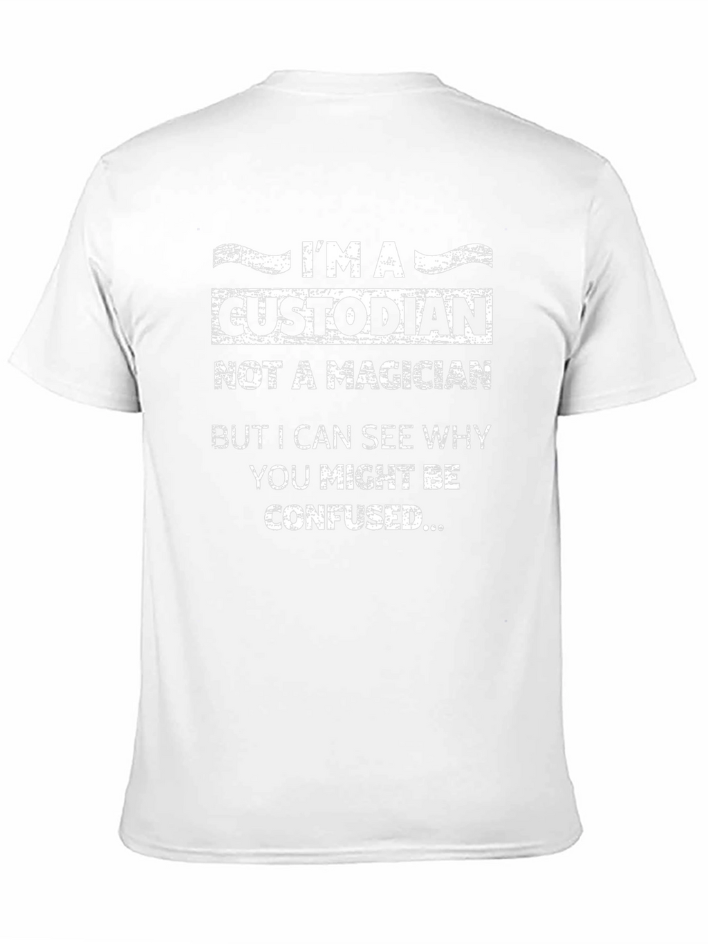 Custodian Humor Graphic T-Shirt
