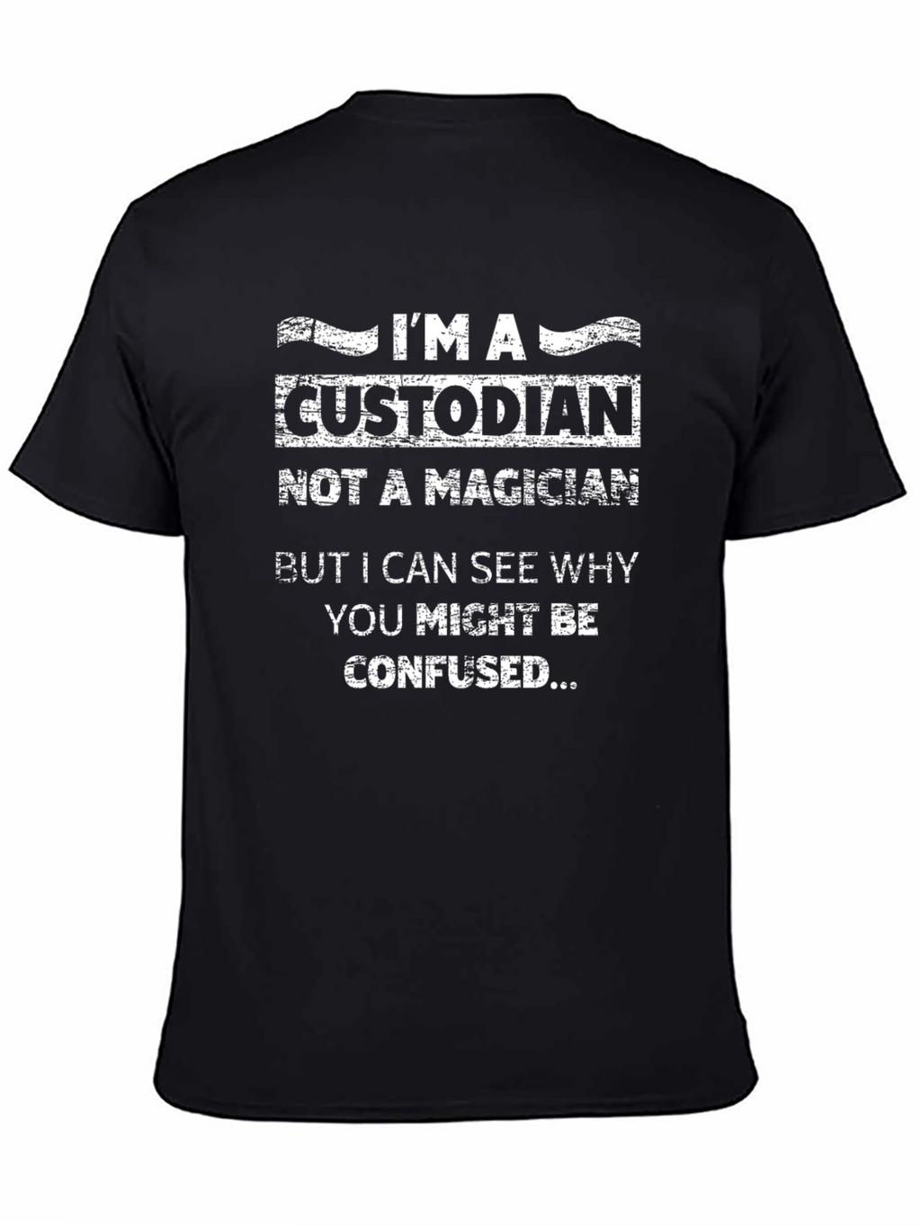 Custodian Humor Graphic T-Shirt