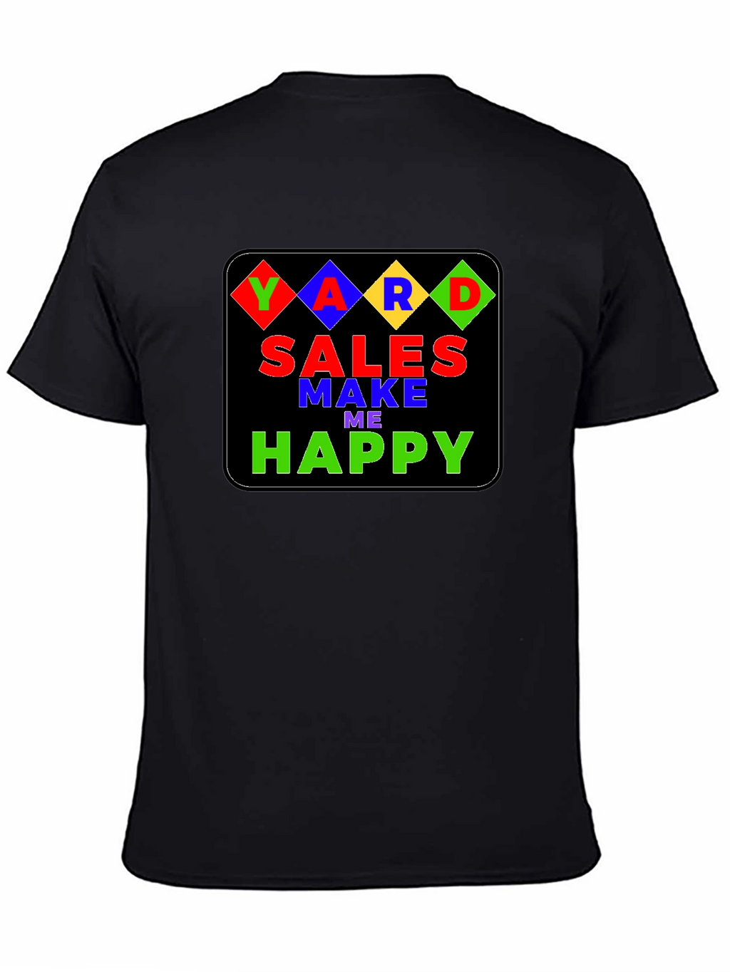 Yard Sales Make Me Happy T-Shirt