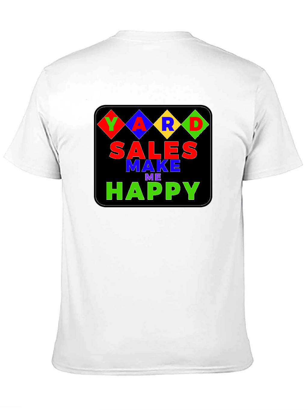 Yard Sales Make Me Happy T-Shirt