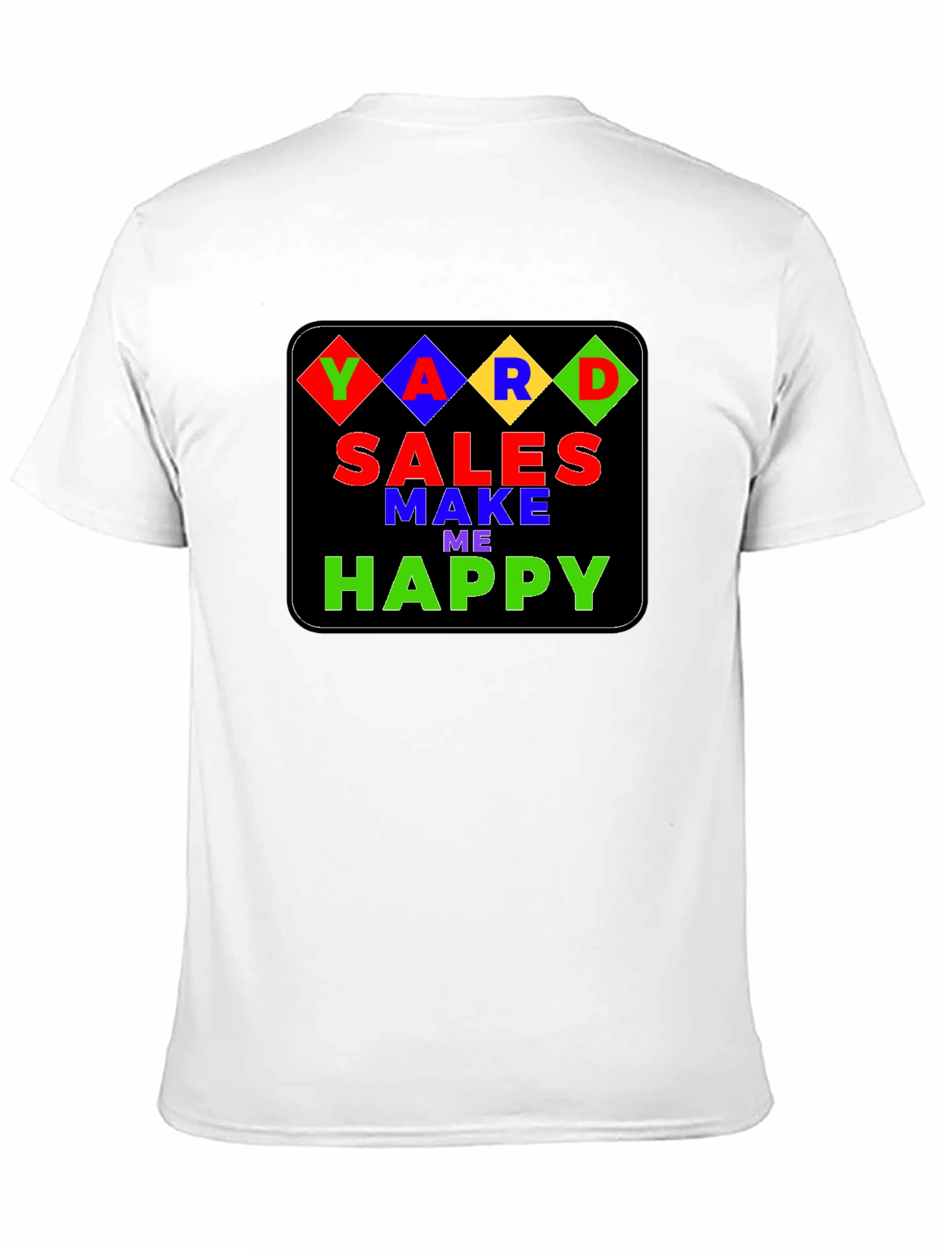 Yard Sales Make Me Happy T-Shirt