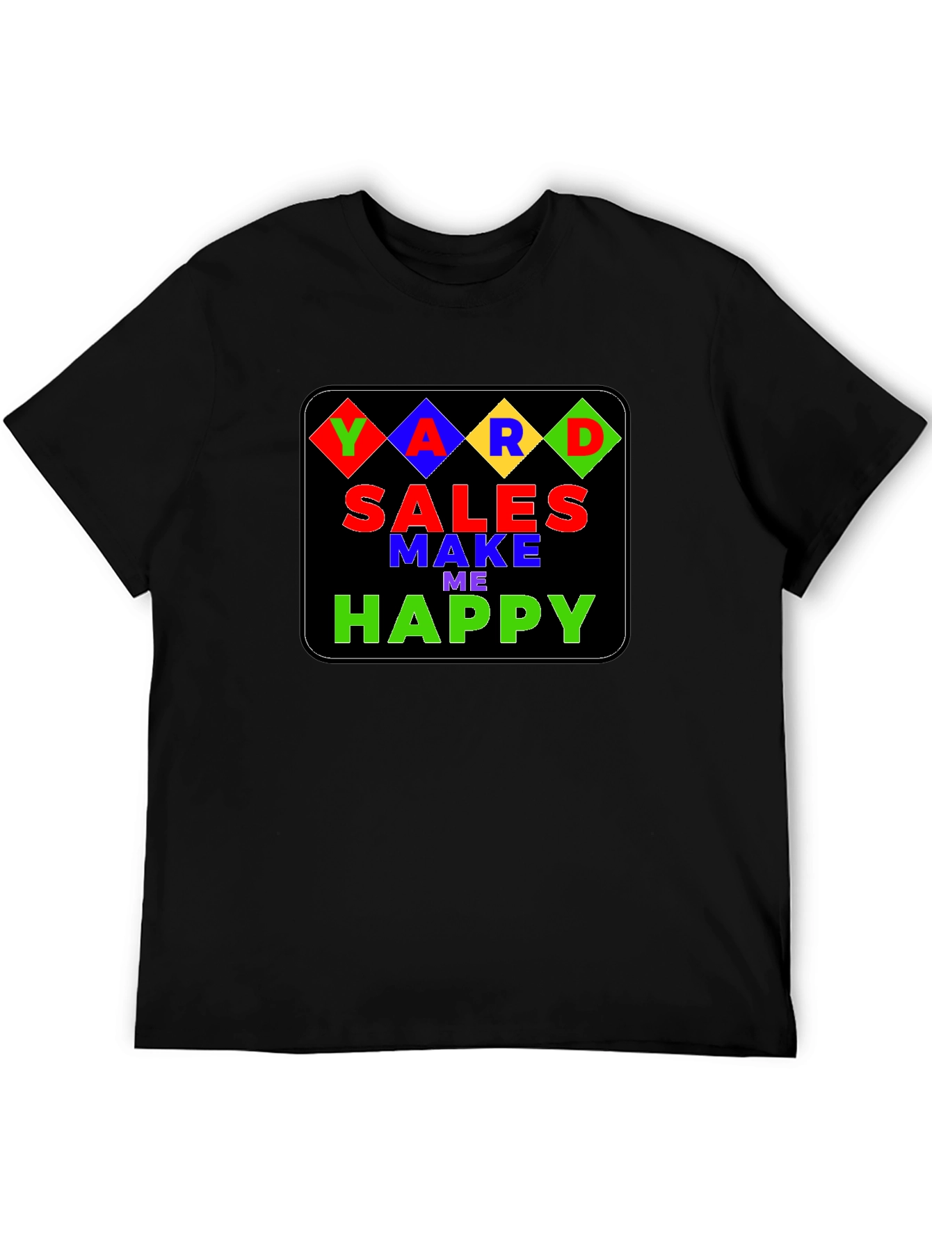 Yard Sales Make Me Happy T-Shirt