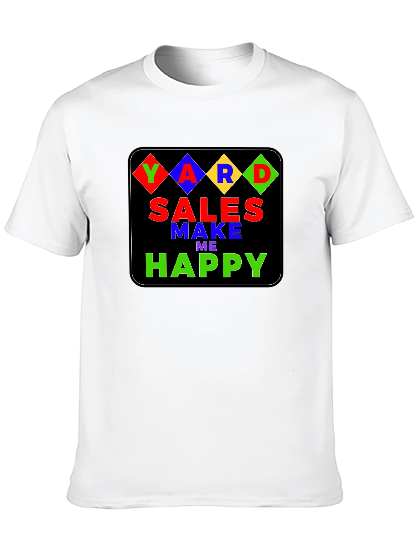 Yard Sales Make Me Happy T-Shirt