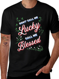 Dont Call Me Lucky Call Me Blessed T-Shirt
