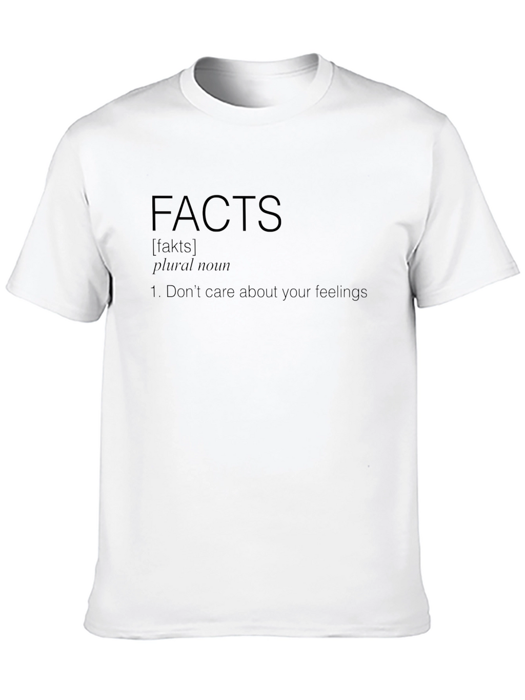 Facts Dont Care About Your Feelings T-Shirt