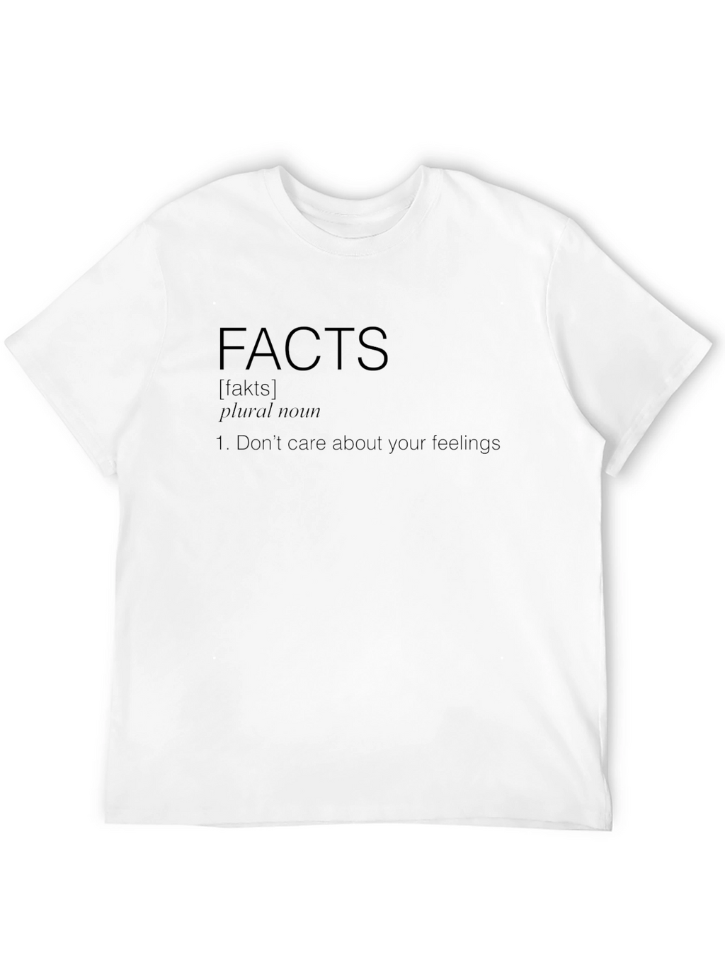 Facts Dont Care About Your Feelings T-Shirt