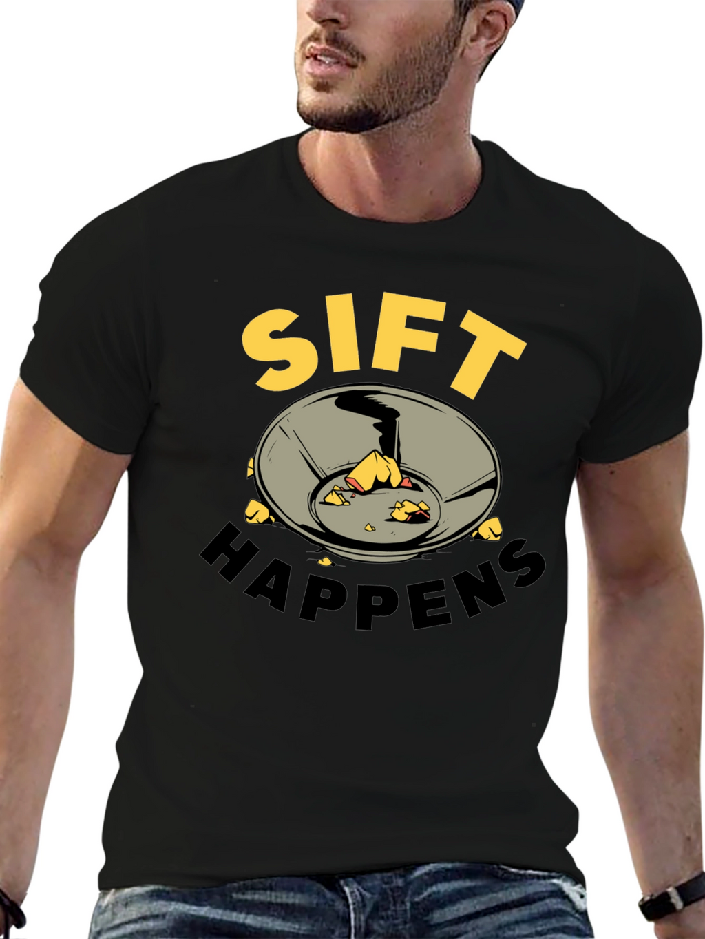 Sift Happens T-Shirt - Gold Prospecting Tee