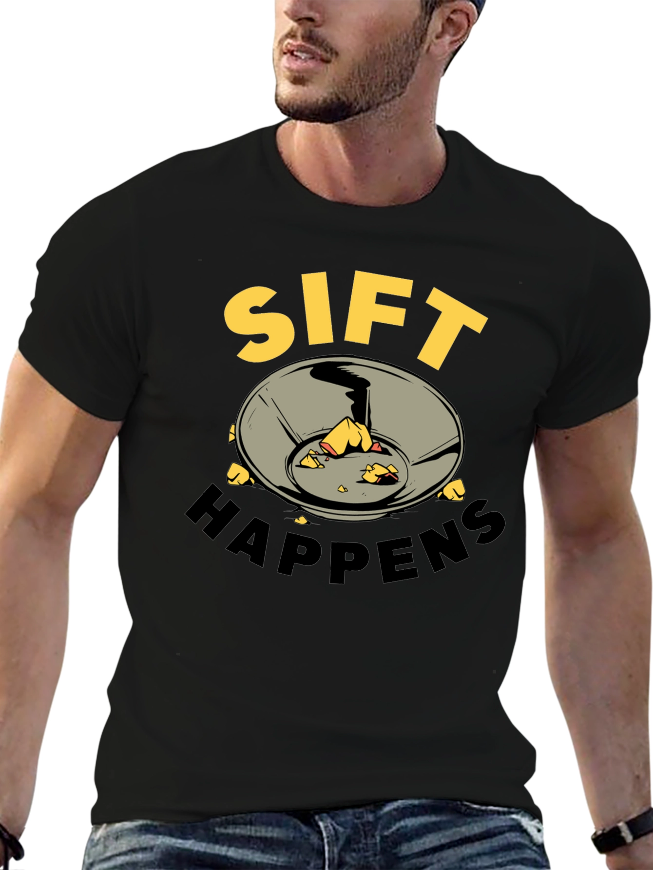 Sift Happens T-Shirt - Gold Prospecting Tee