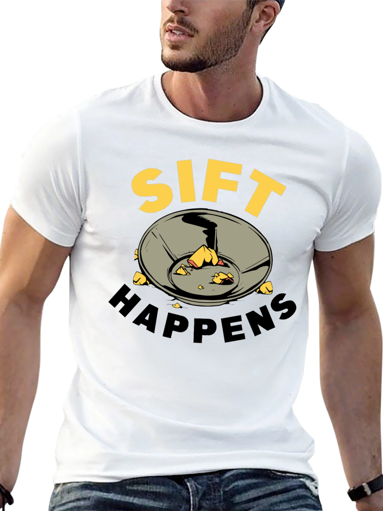 Sift Happens T-Shirt - Gold Prospecting Tee