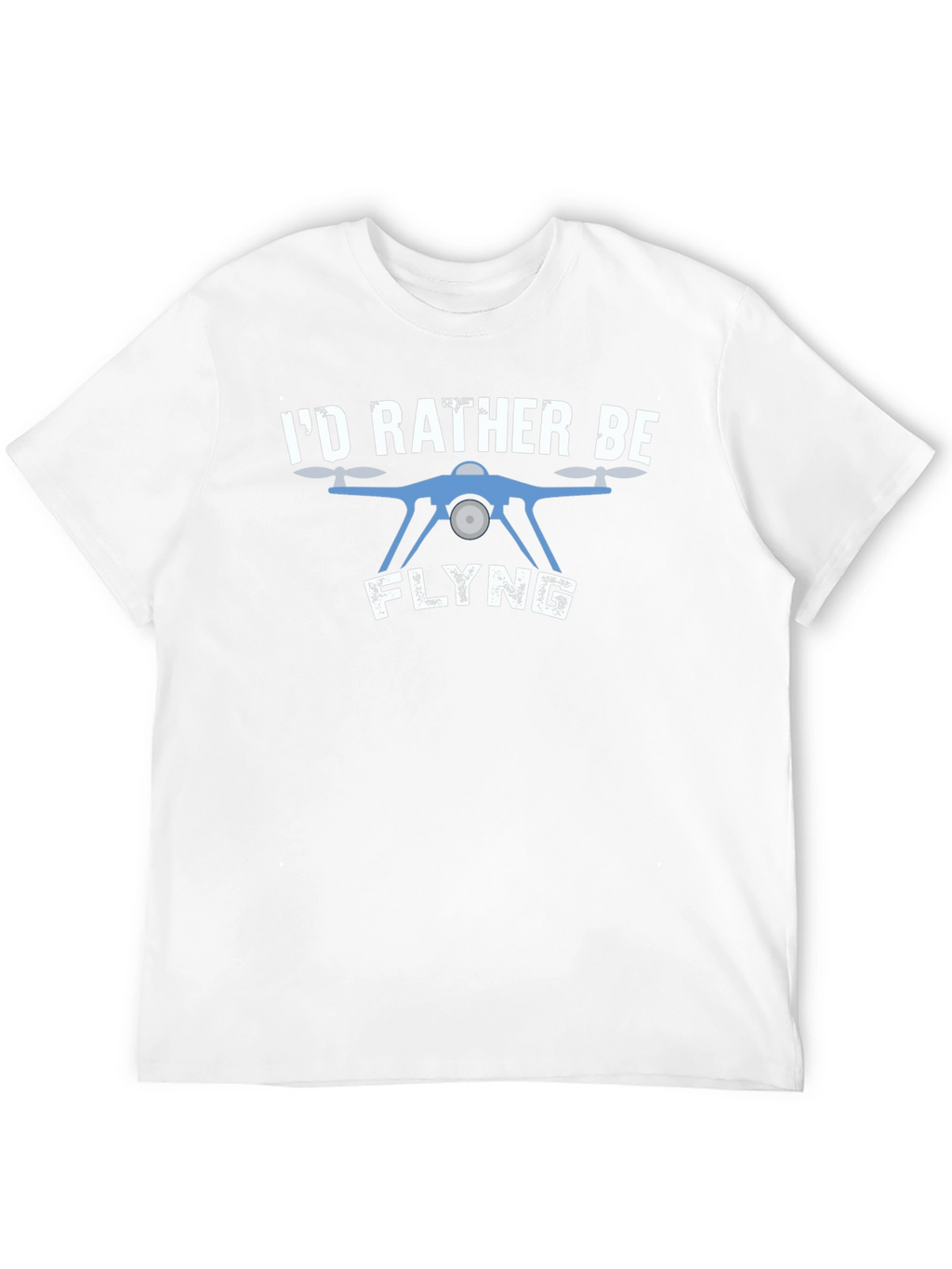 Id Rather Be Flying Drone T-Shirt