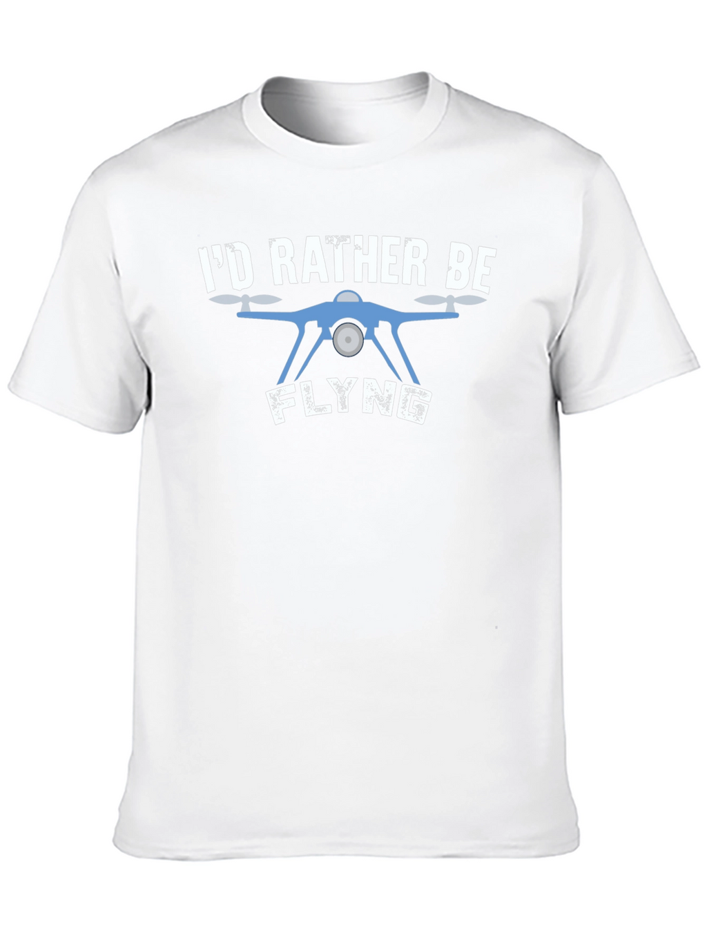 Id Rather Be Flying Drone T-Shirt
