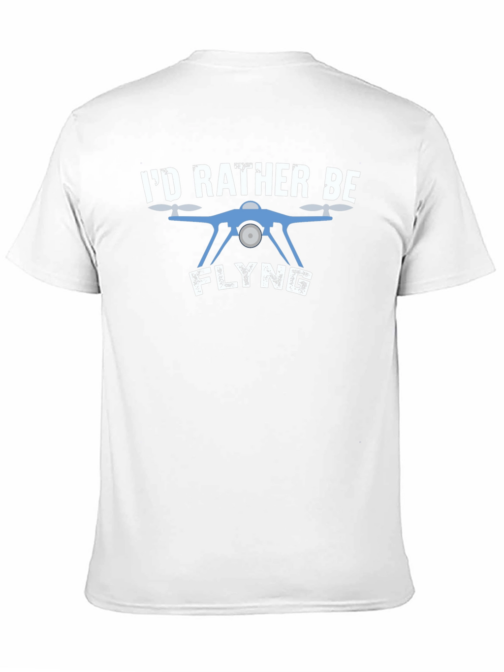 Id Rather Be Flying Drone T-Shirt