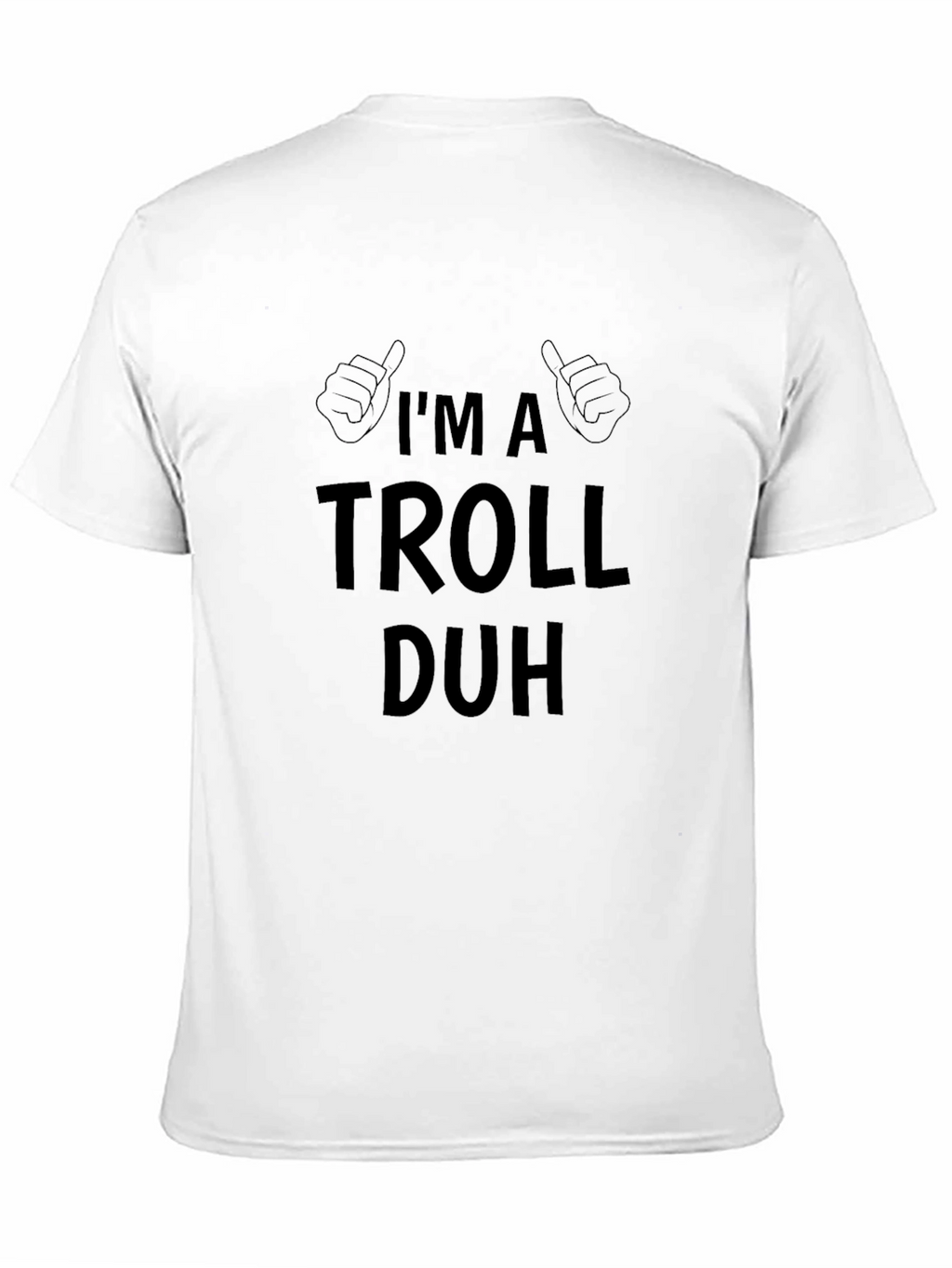 Im a Troll Duh Black Graphic T-Shirt