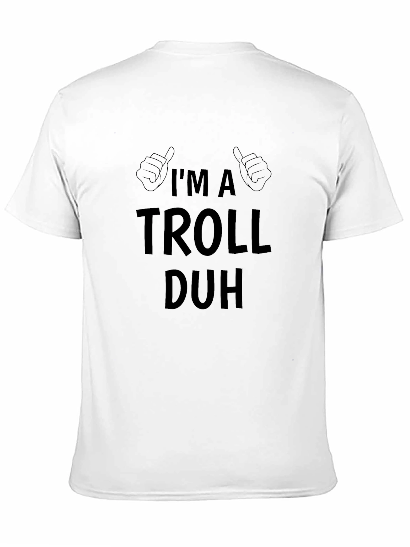 Im a Troll Duh Black Graphic T-Shirt