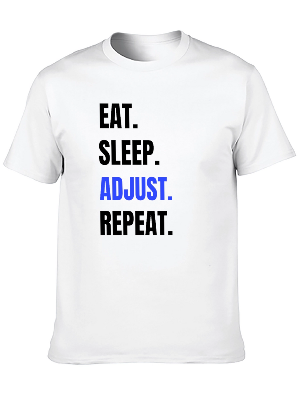 Eat Sleep Adjust Repeat T-Shirt