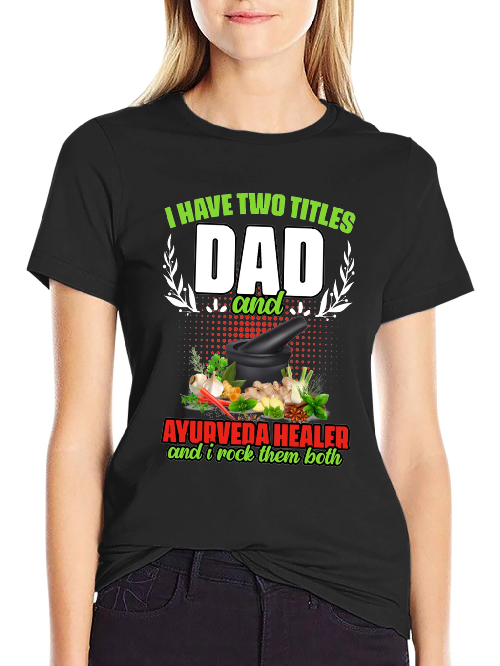 Dad Ayurveda Healer T-Shirt - Rock Both Titles!