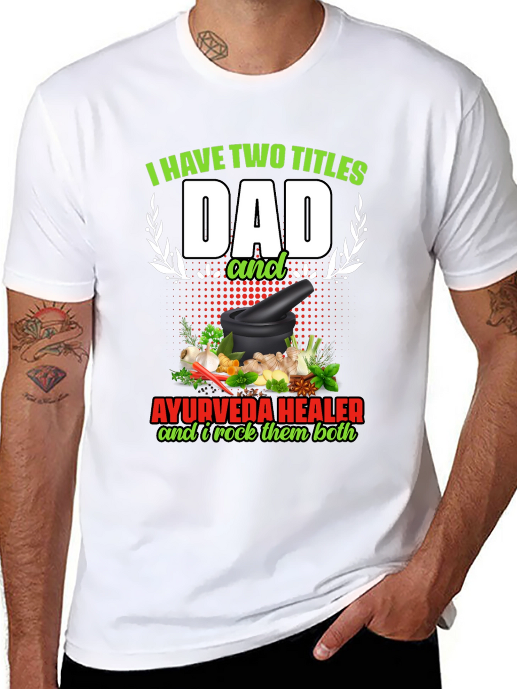 Dad Ayurveda Healer T-Shirt - Rock Both Titles!