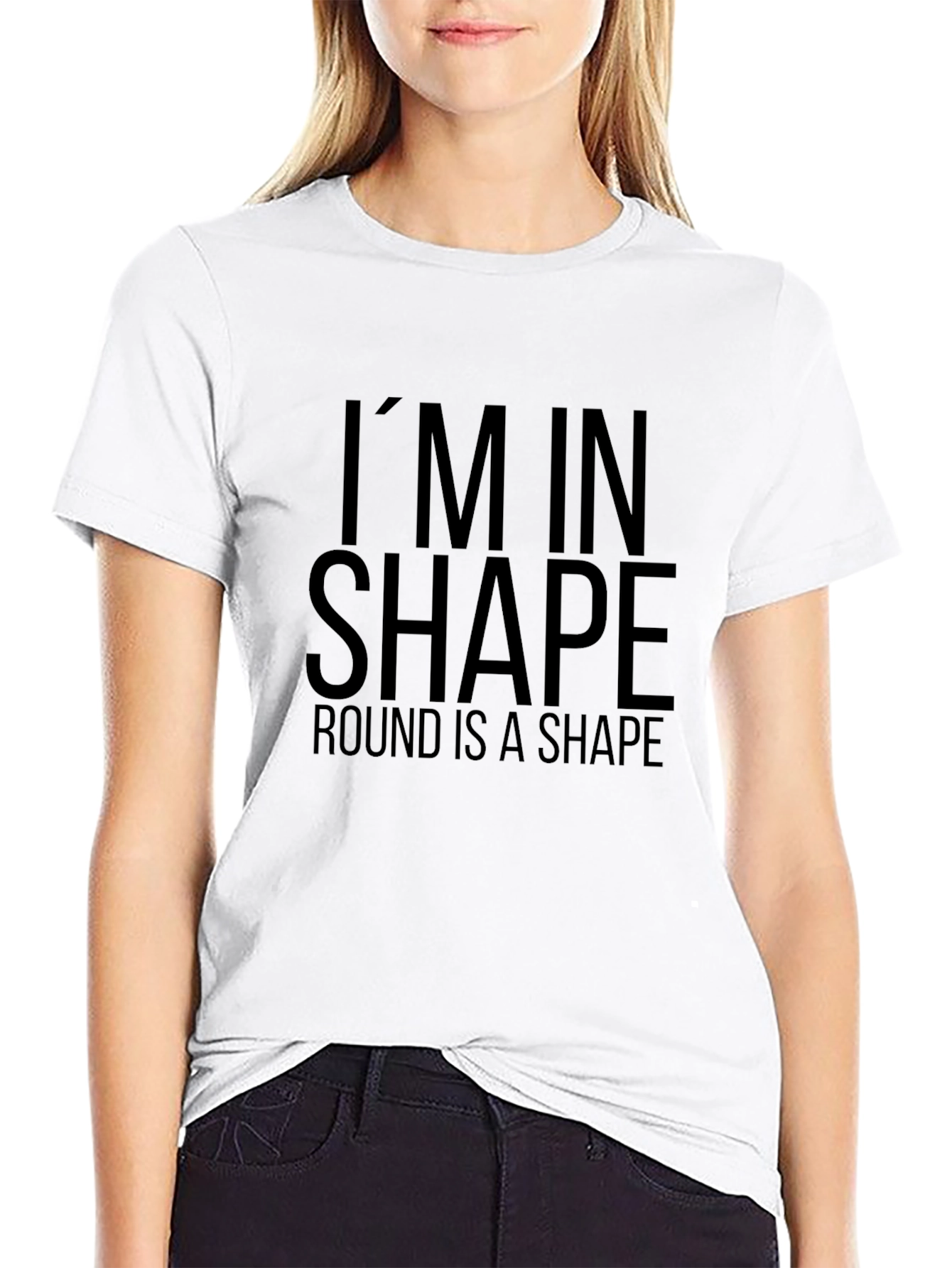 Funny Im in Shape Round T-Shirt