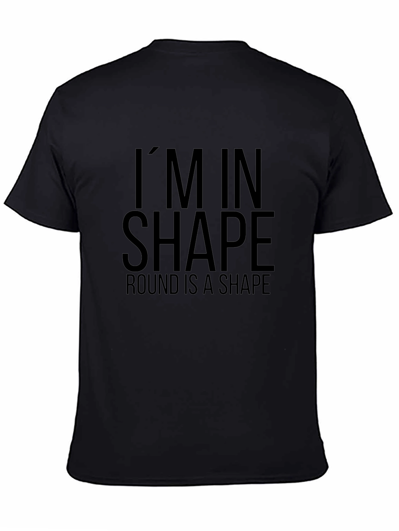 Funny Im in Shape Round T-Shirt