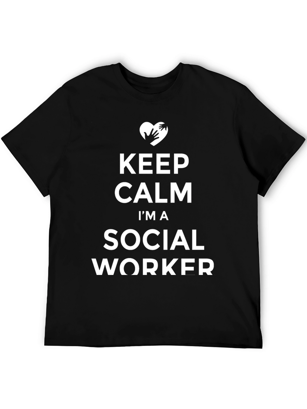 Keep Calm Im A Social Worker T-Shirt