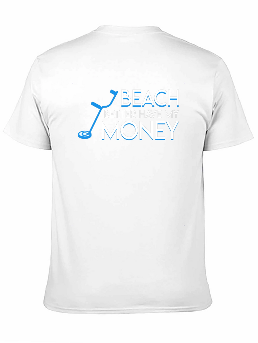 Beach Better Have My Money T-Shirt