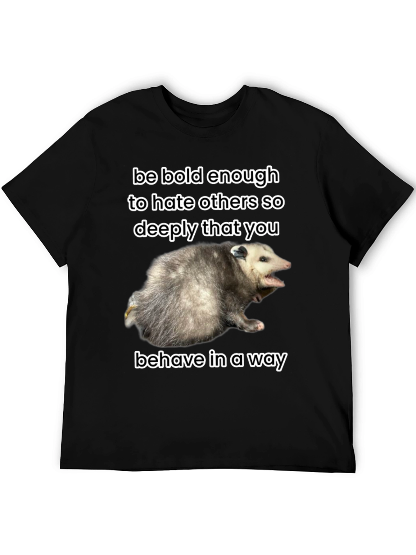 Be Bold Opossum T-Shirt