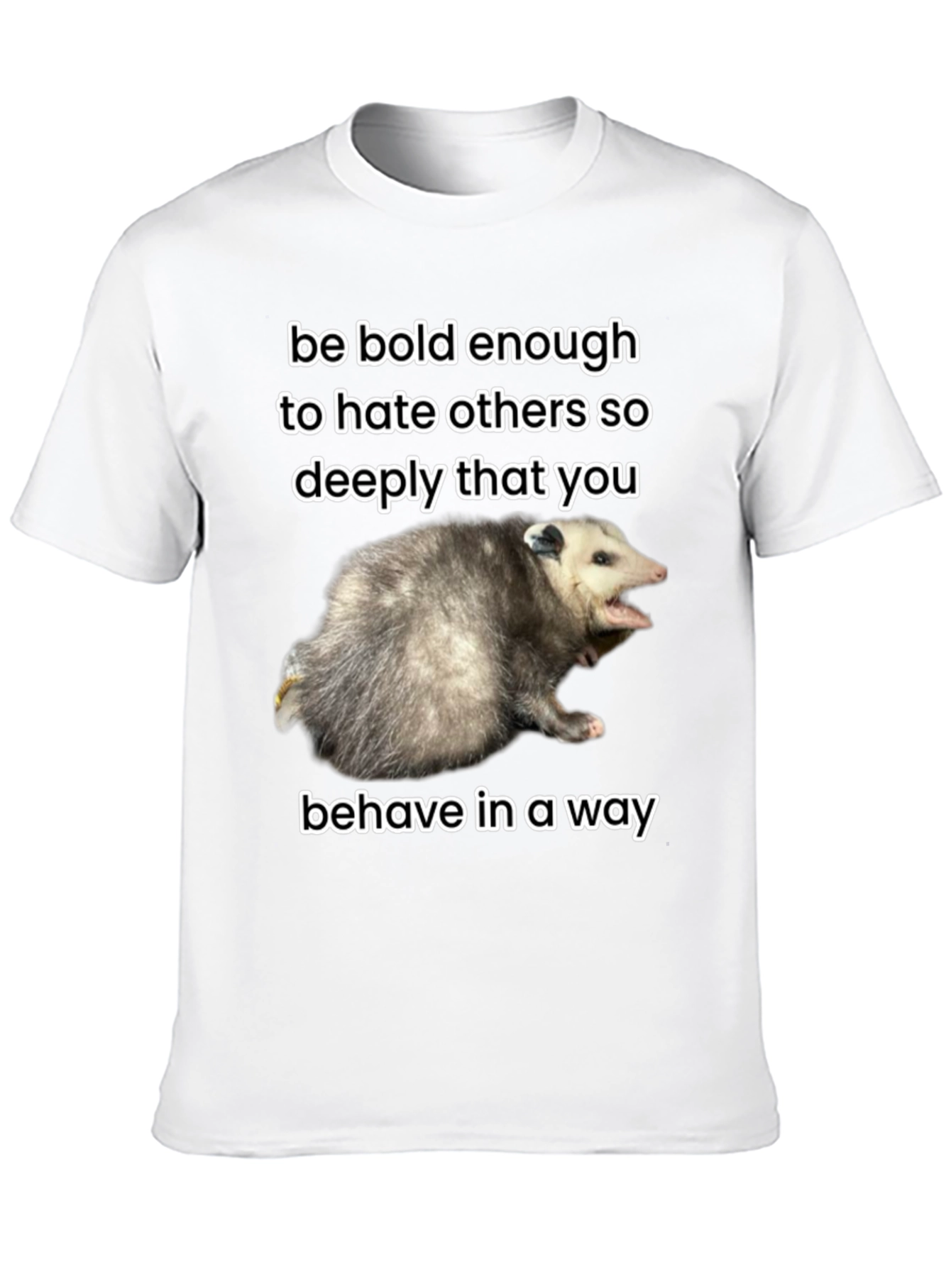 Be Bold Opossum T-Shirt