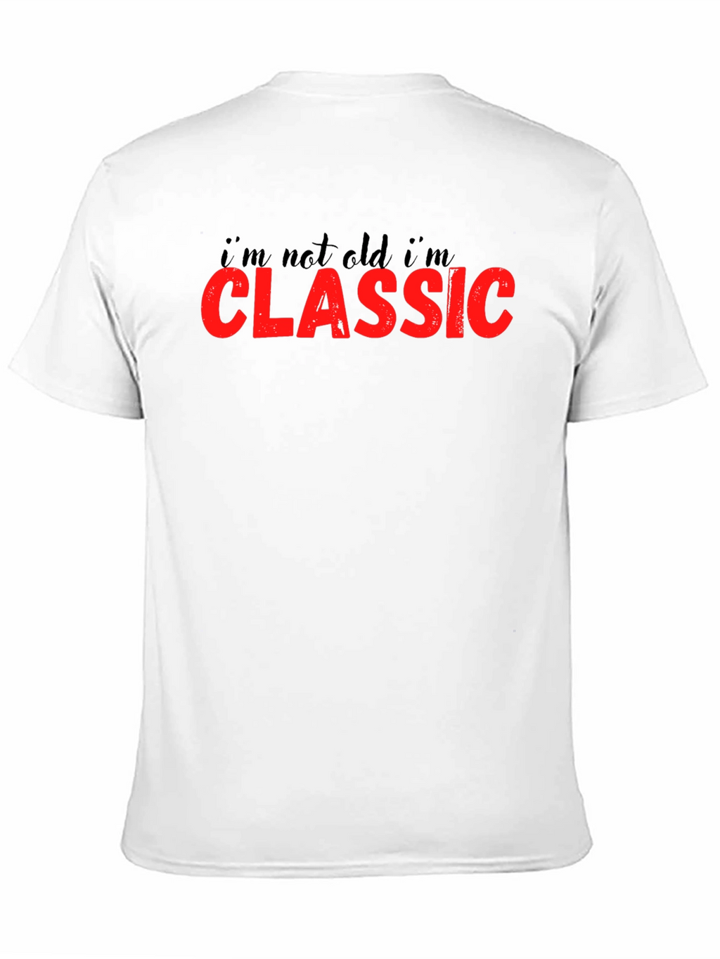 Im Not Old Im Classic T-Shirt