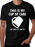 Funny Empty Cup of Care Graphic T-Shirt
