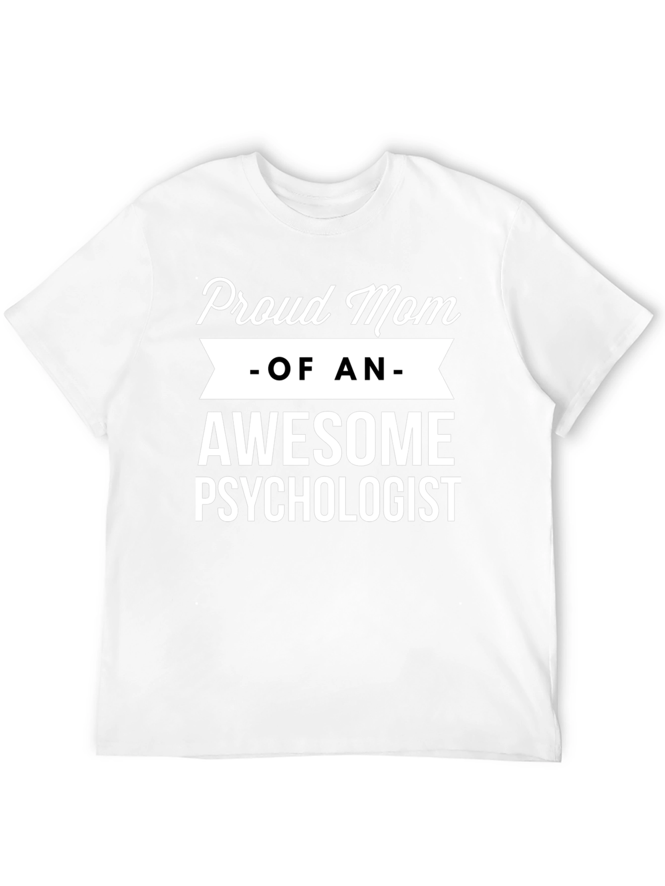 Proud Mom of an Awesome Psychologist T-Shirt