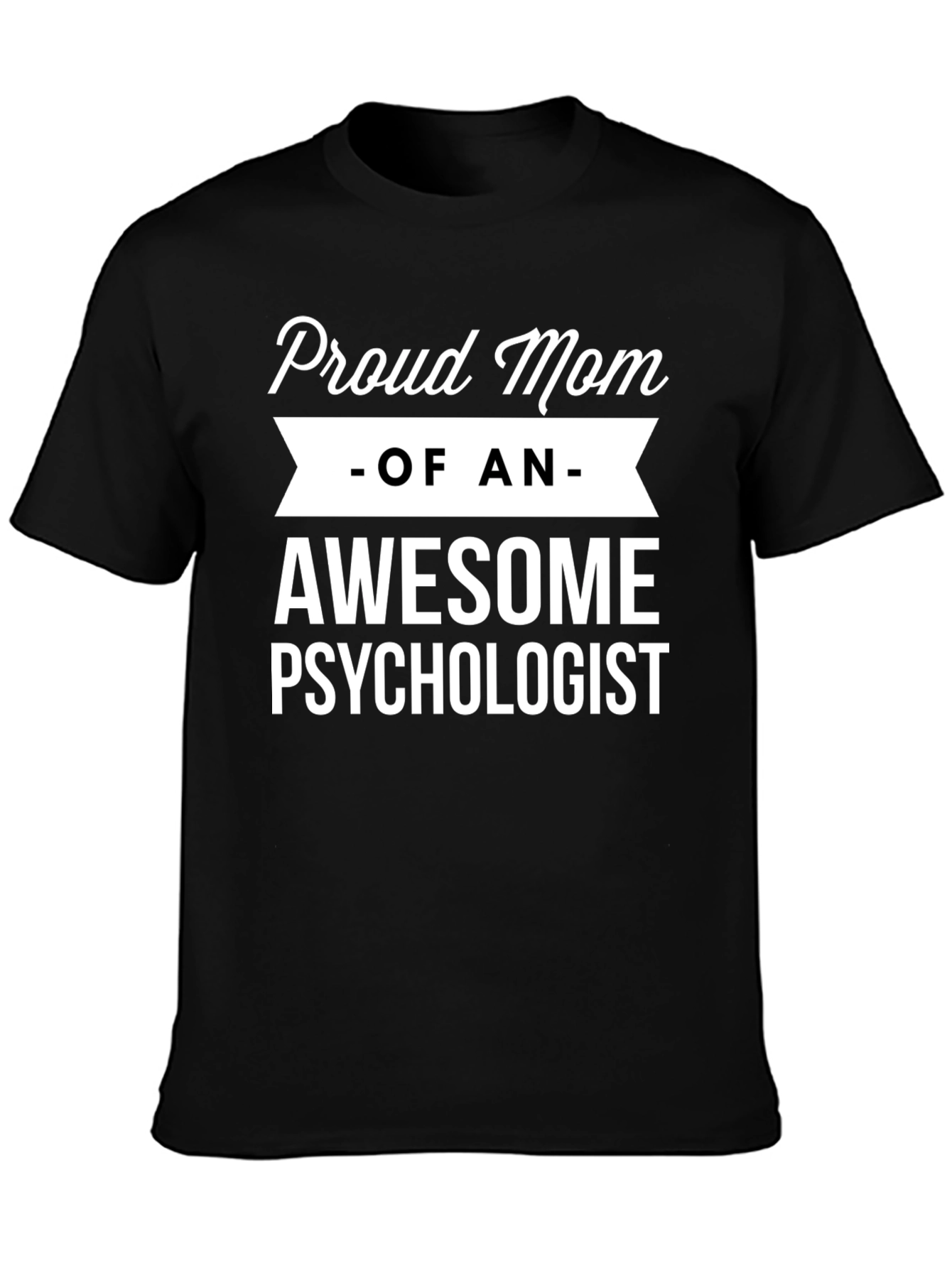 Proud Mom of an Awesome Psychologist T-Shirt