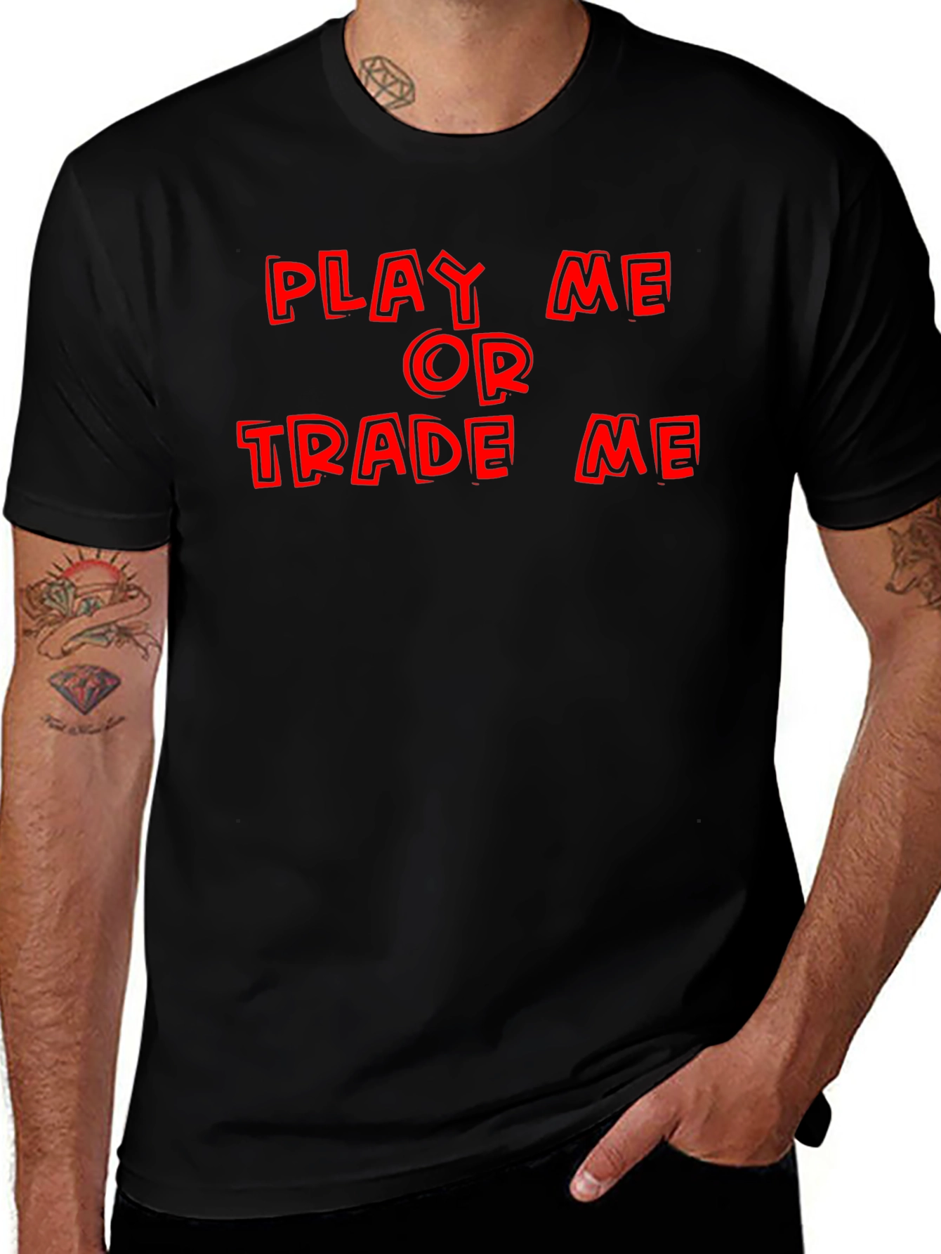 Play Me or Trade Me T-Shirt