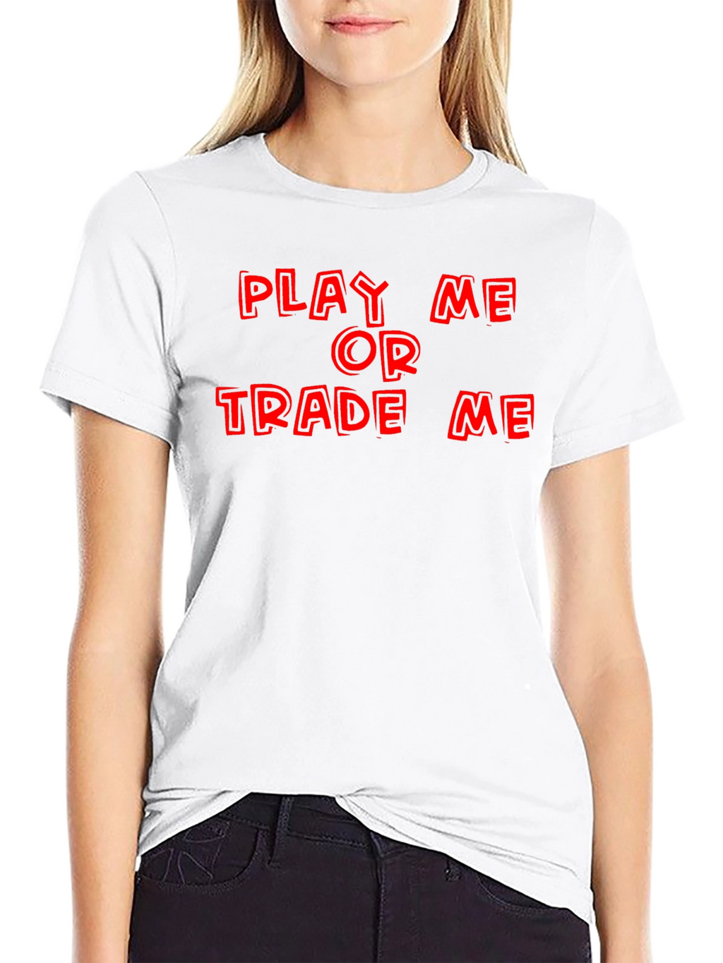 Play Me or Trade Me T-Shirt