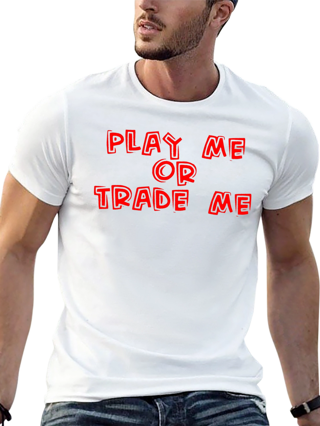 Play Me or Trade Me T-Shirt
