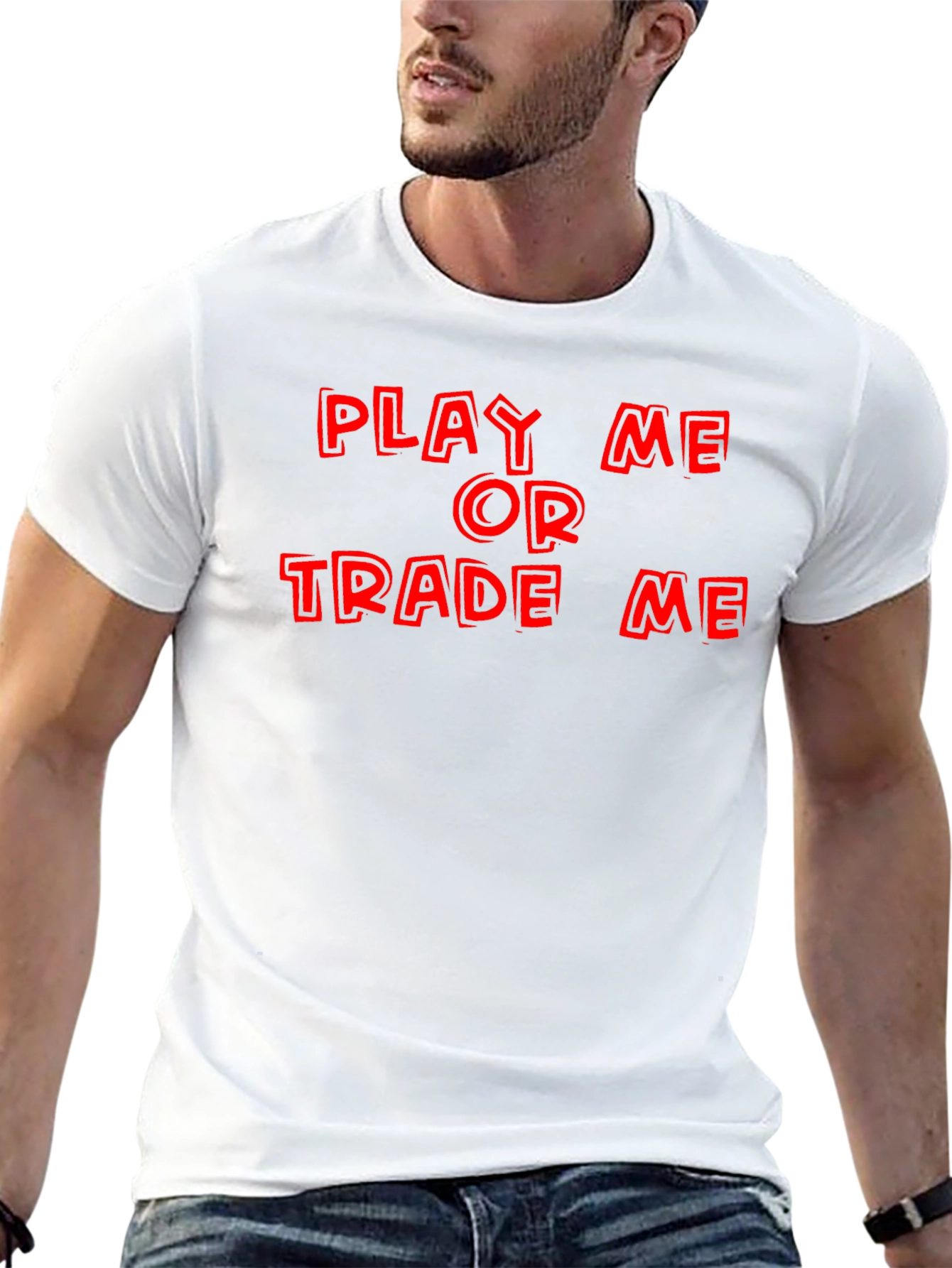 Play Me or Trade Me T-Shirt