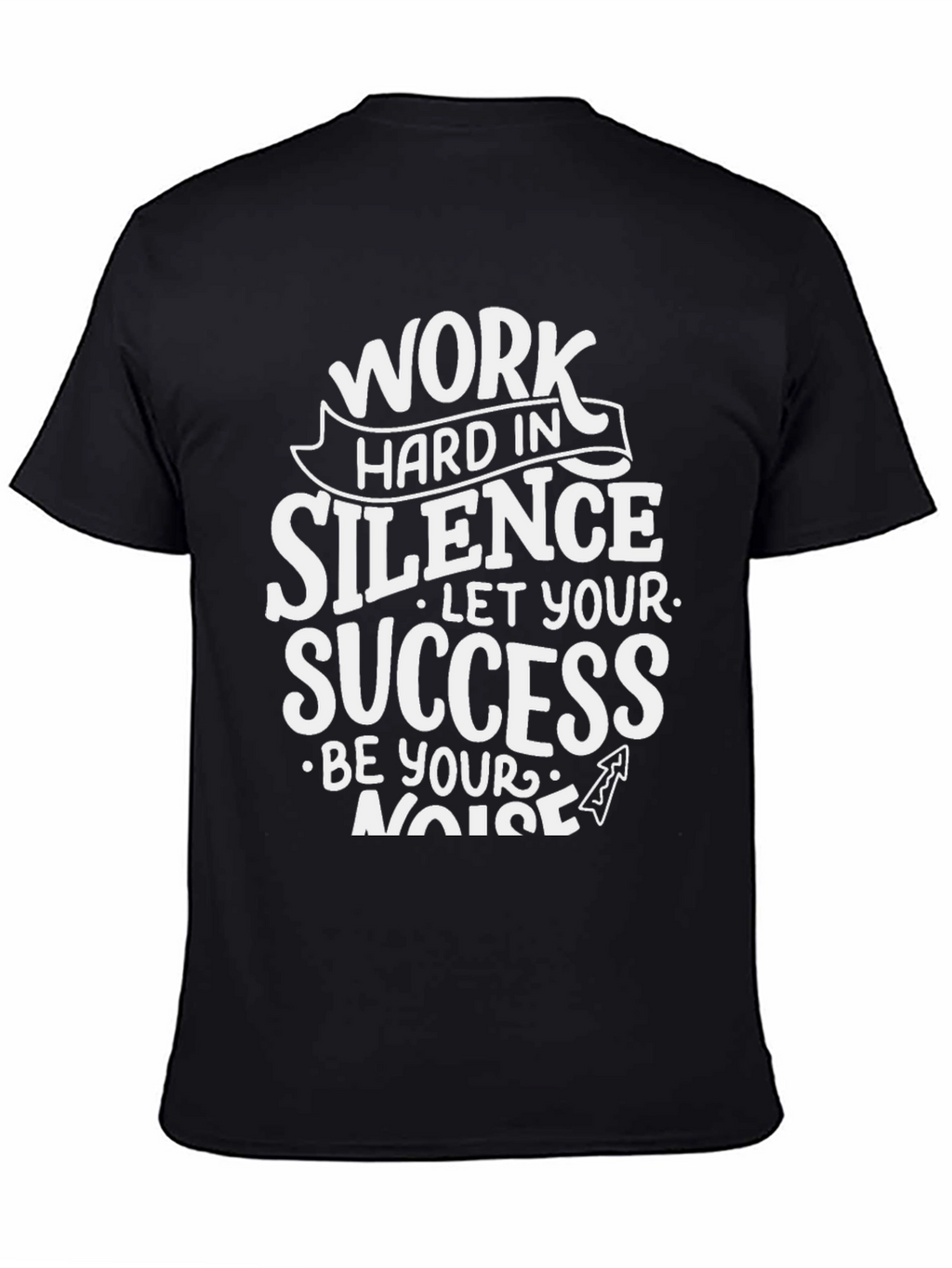 Work Hard in Silence Graphic T-Shirt