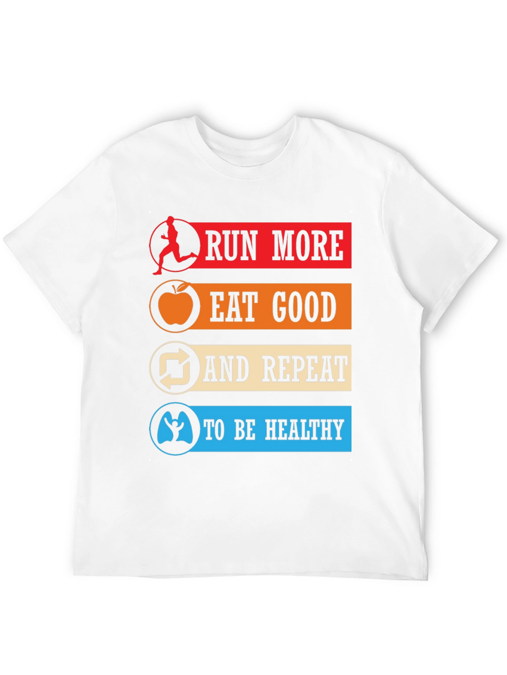 Run More Eat Good Healthy Lifestyle T-Shirt