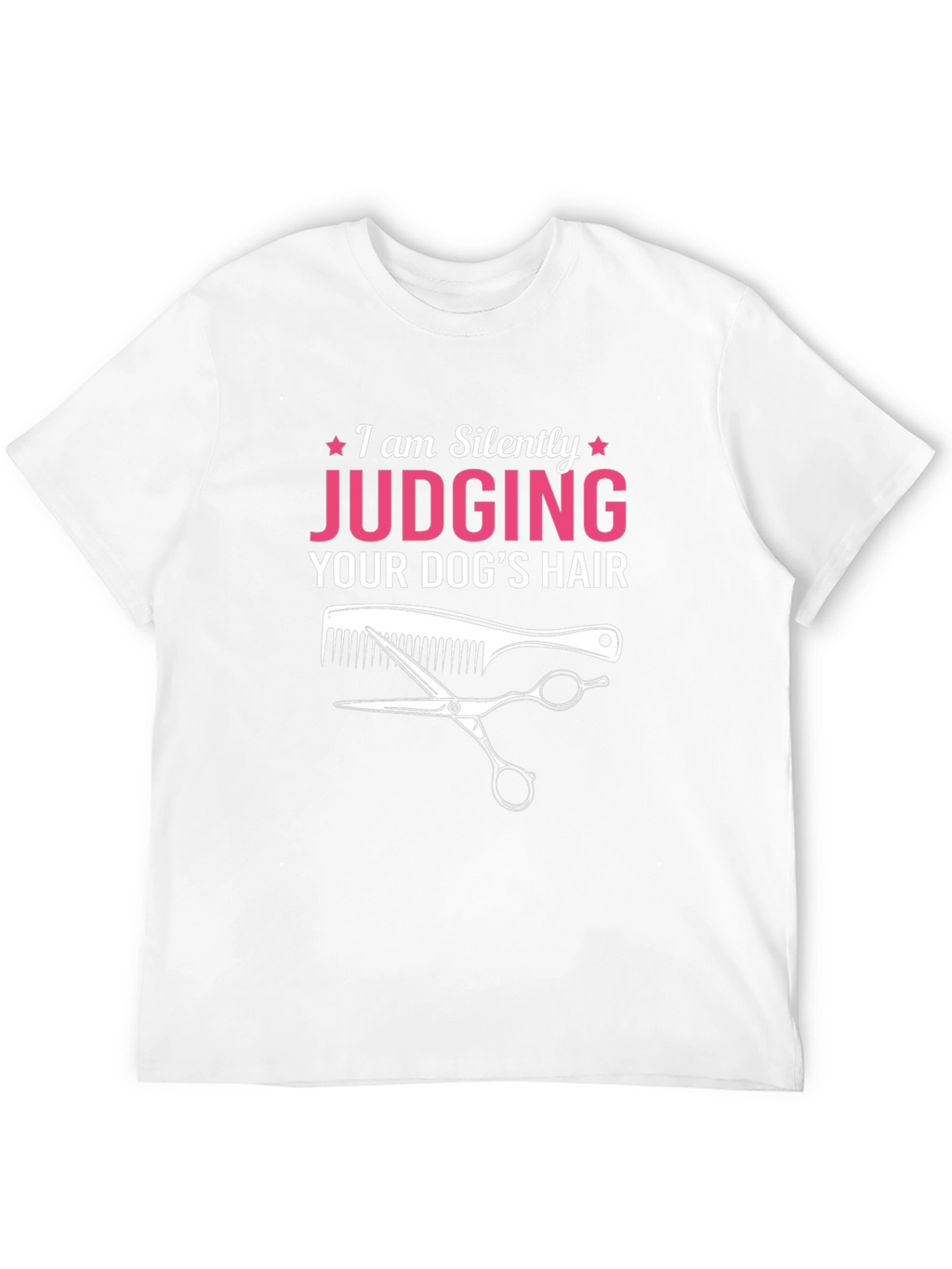 Funny Dog Groomer T-Shirt: Judging Your Dogs Hair