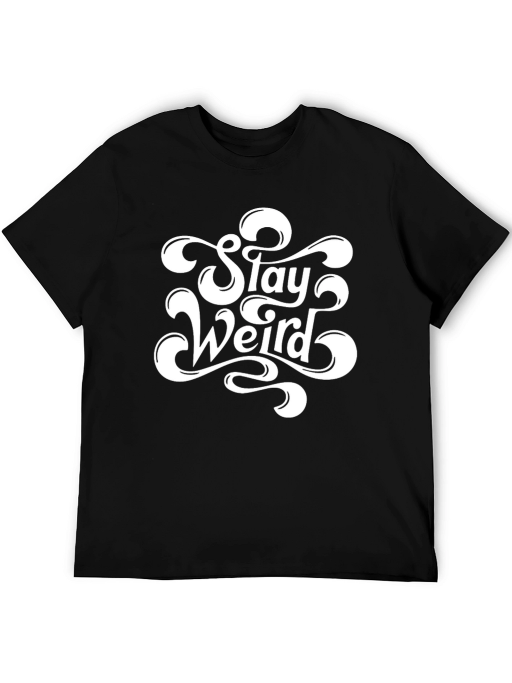 Stay Weird Black T-Shirt - Unique Graphic Tee