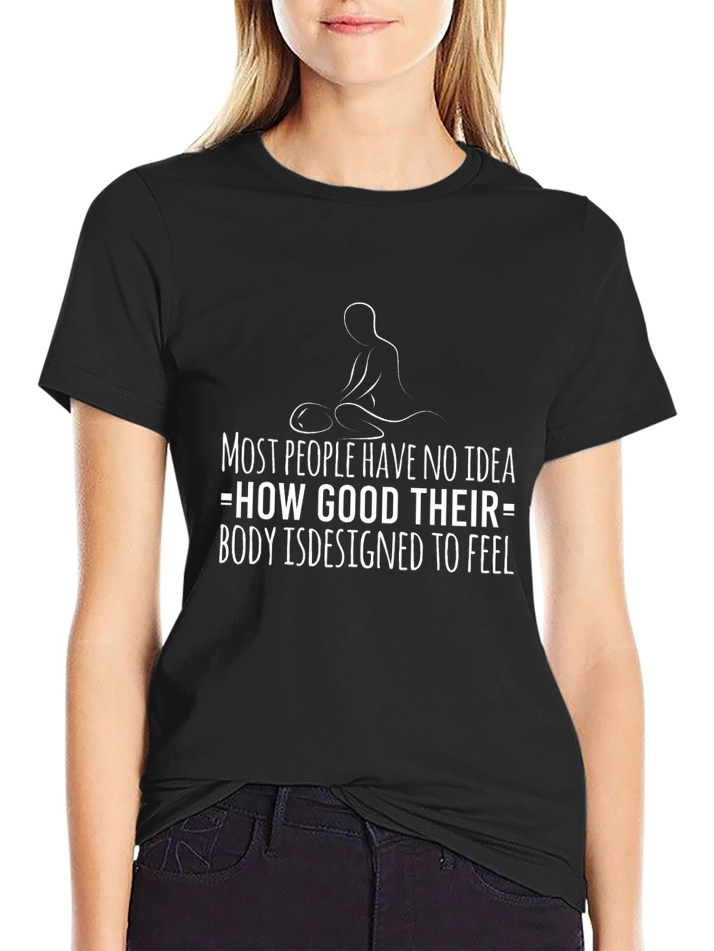 Body Designed to Feel T-Shirt
