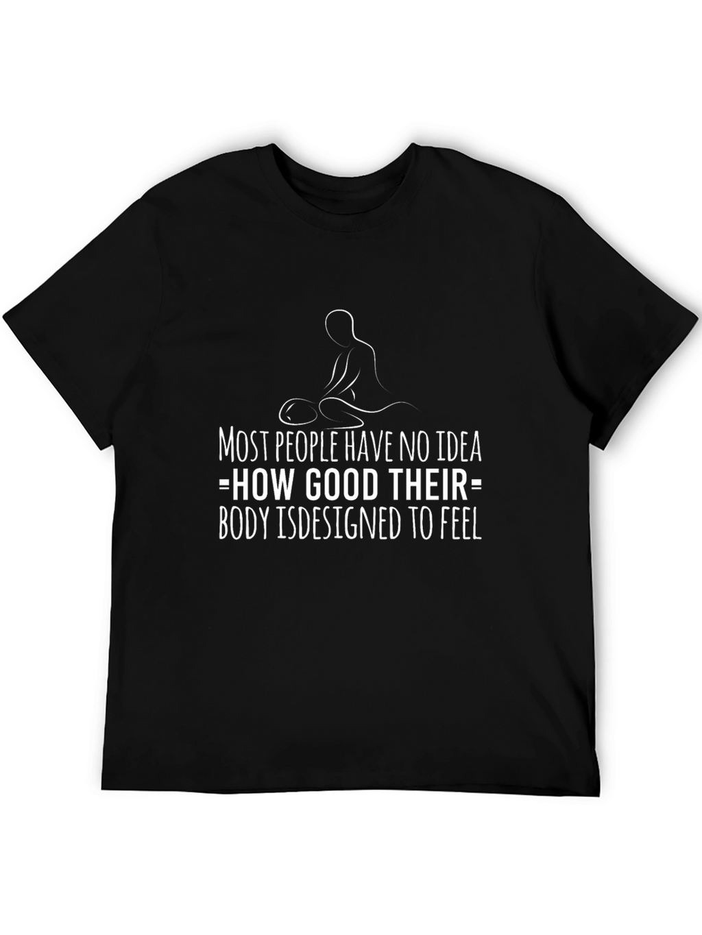 Body Designed to Feel T-Shirt