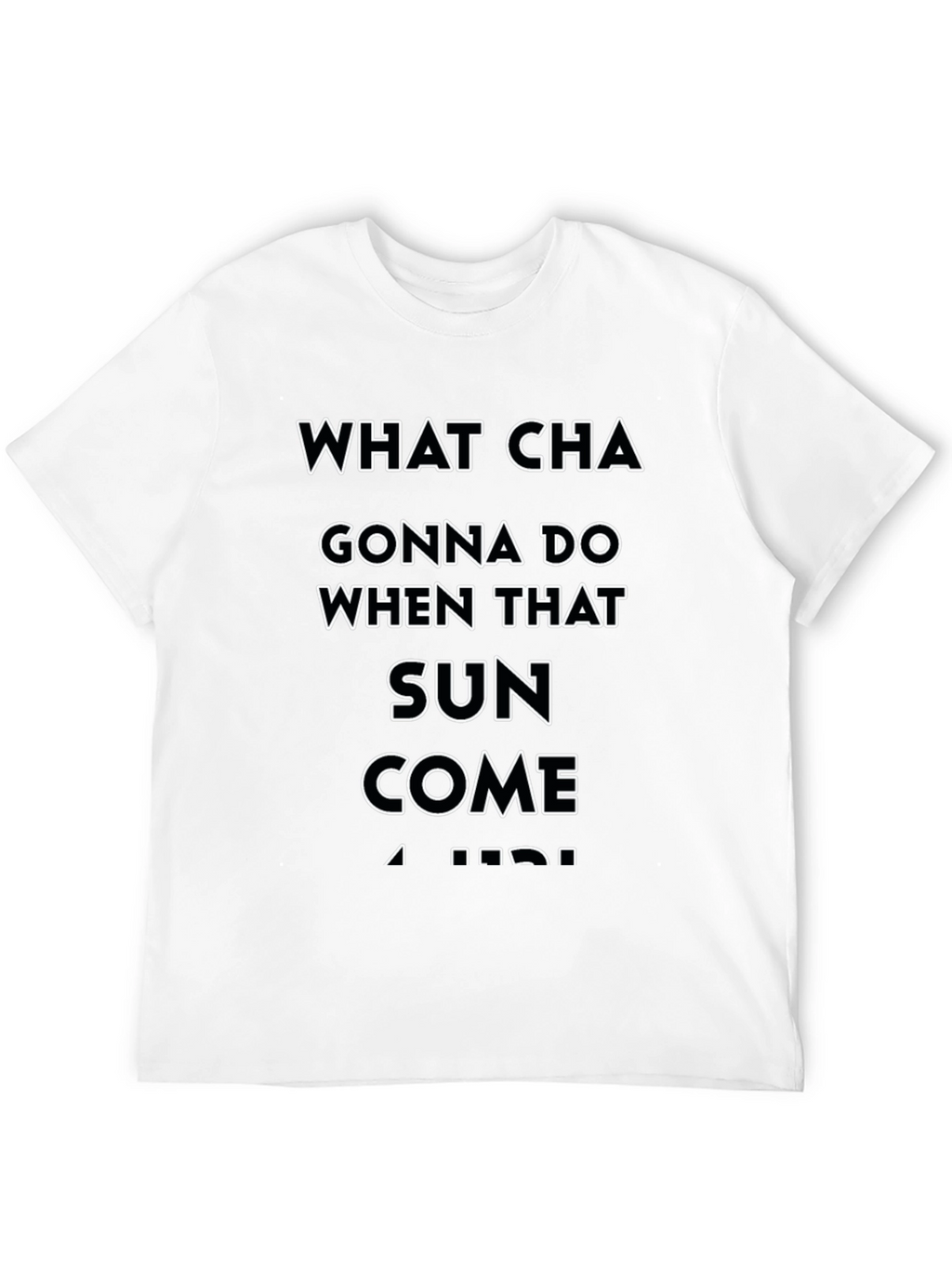 What Cha Gonna Do T-Shirt - Black Cotton Tee