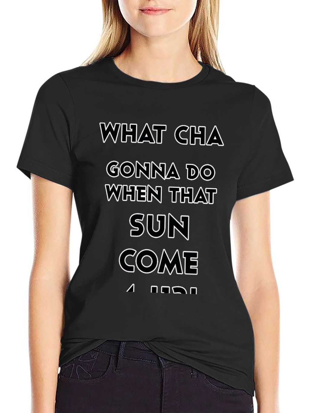 What Cha Gonna Do T-Shirt - Black Cotton Tee