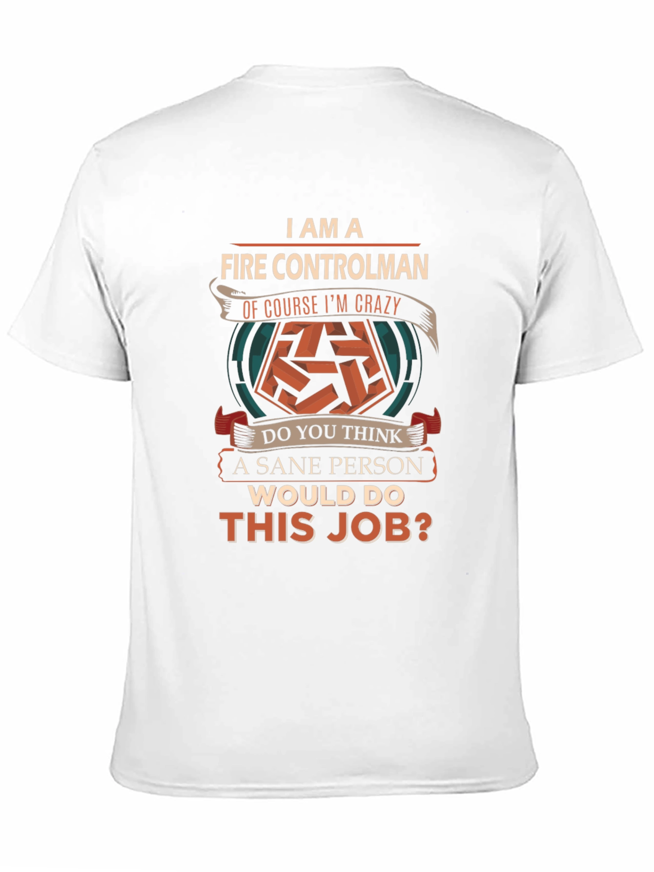 Fire Controlman Crazy Job T-Shirt
